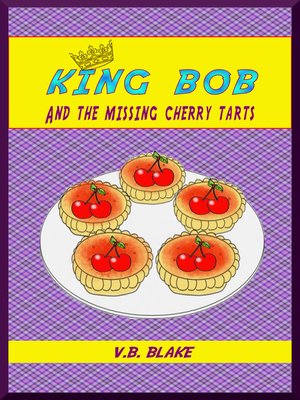 cover image of King Bob and the Missing Cherry Tarts